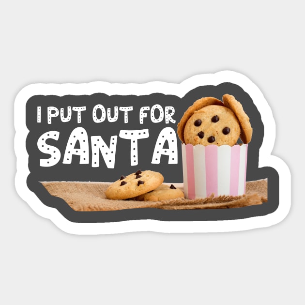 I Put Out For Santa Sticker by Skylane